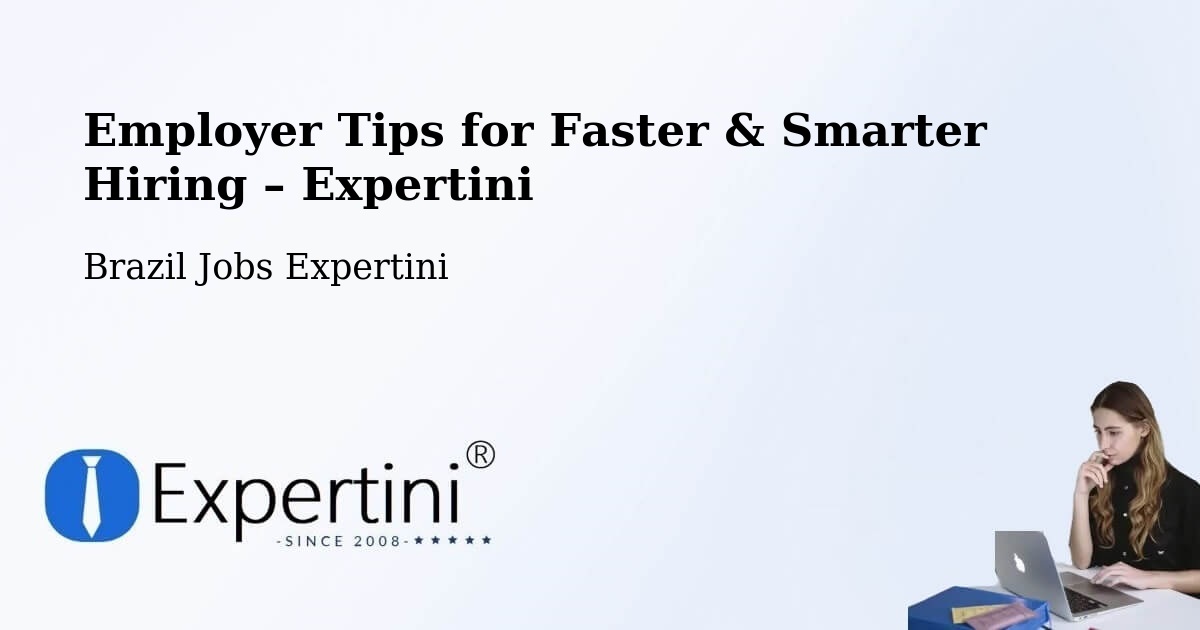 Employer Tips for Hiring & Recruitment – Rinópolis - Rinópolis, Brazil Jobs Expertini