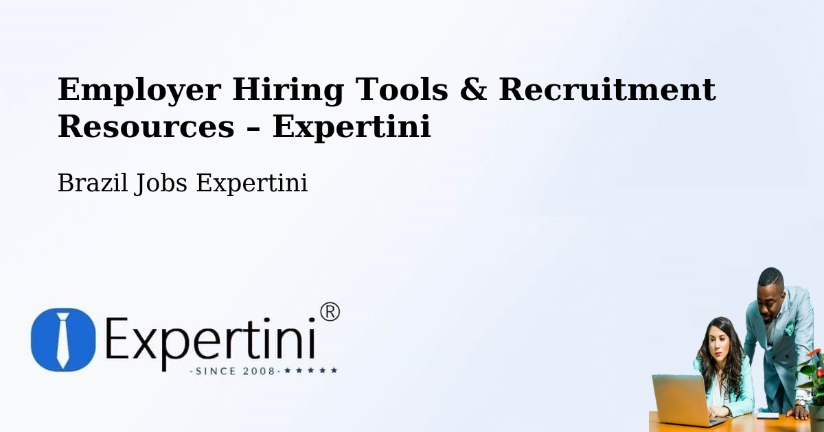 Employer Hiring Tools & Recruitment Resources – Rinópolis - Rinópolis, Brazil Jobs Expertini