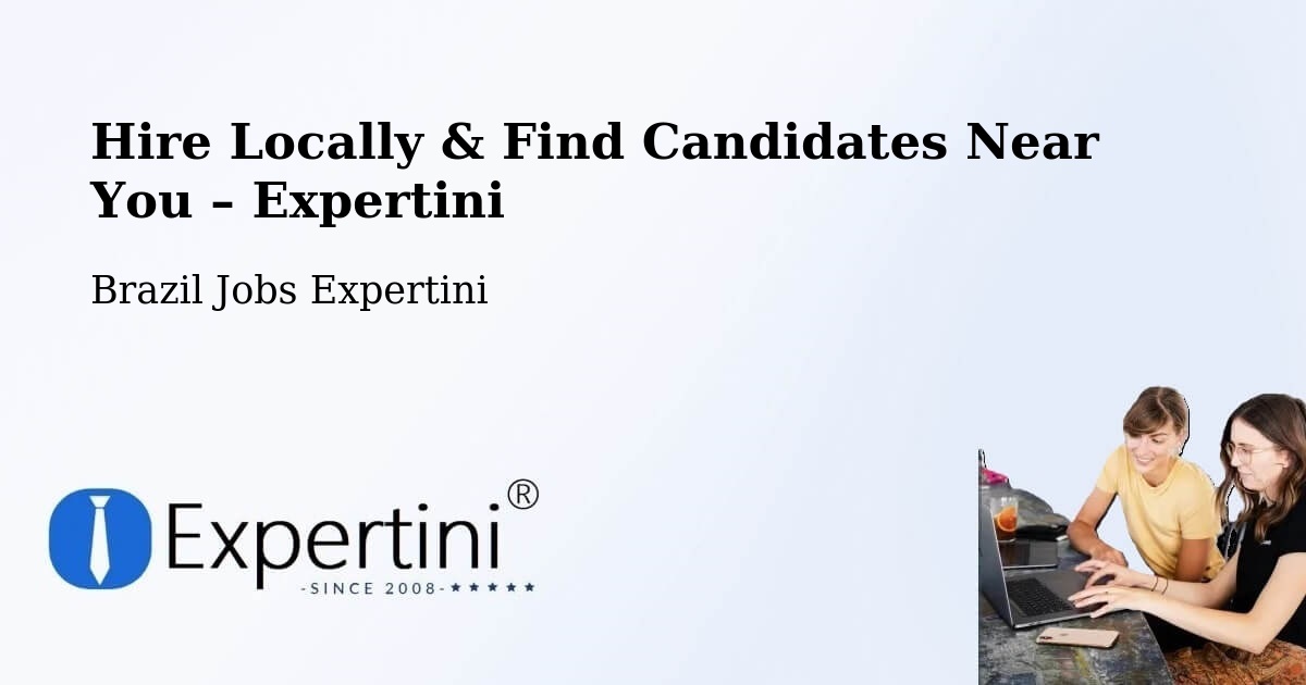 Hire Locally in Rinópolis – Find Qualified Candidates Near You - Rinópolis, Brazil Jobs Expertini